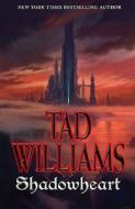 Shadowheart: Volume Four of Shadowmarch di Tad Williams edito da Daw Books