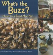 What's the Buzz?: Honey for a Sweet New Year di Allison Ofanansky edito da Kar-Ben Publishing
