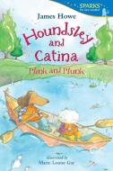 Houndsley and Catina: Plink and Plunk di James Howe edito da CANDLEWICK BOOKS