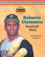 Roberto Clemente: Baseball Hero di Lila Guzman, Rick Guzman edito da Enslow Elementary