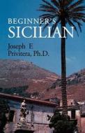 Beginner's Sicilian di Joseph Privitera edito da HIPPOCRENE BOOKS