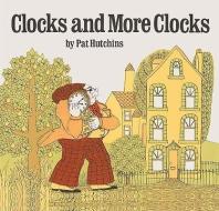 Clocks and More Clocks di Pat Hutchins edito da TURTLEBACK BOOKS