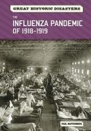 Kupperberg, P:  The Influenza Pandemic of 1918-1919 di Paul Kupperberg edito da Chelsea House Publishers