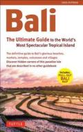 Bali: The Ultimate Guide di Linda Hoffman, Tim Hannigan edito da Tuttle Publishing