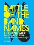 Battle of Band Names di Bart Bull edito da Abrams