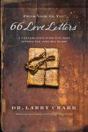 66 Love Letters: A Conversation with God That Invites You Into His Story di Larry Crabb edito da THOMAS NELSON PUB