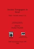 Ancient Synagogues In Israel edito da BAR Publishing