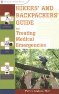 Hikers\' And Backpackers\' Guide For Treating Medical Emergencies di Patrick Brighton edito da Menasha Ridge Press