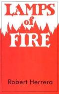 Lamps of Fire di Robert A. Herrera edito da St Bede's Publications,U.S.