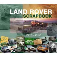 Land Rover Scrapbook di Mike Gould edito da Porter Press International