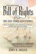 The Second Bill of Rights and the New Federalist Papers: Eleven Amendments to the United States Constitution and Fifty Papers That Present Them. edito da Thenewfederalisam LLC