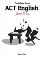 The College Panda's ACT English: Advanced Guide and Workbook di Nielson Phu edito da College Panda