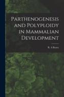 Parthenogenesis and Polyploidy in Mammalian Development edito da LIGHTNING SOURCE INC
