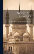 Noor-Al-Anwaar di Hazrath Moulana Syed Azmathallah Qadri edito da LEGARE STREET PR