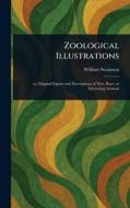 Zoological Illustrations di William Swainson edito da Creative Media Partners, LLC