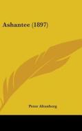 Ashantee (1897) di Peter Altenberg edito da Kessinger Publishing