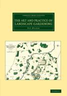 The Art and Practice of Landscape Gardening di H. E. Milner edito da Cambridge University Press