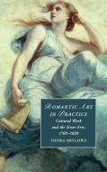 Romantic Art in Practice di Thora Brylowe edito da Cambridge University Press