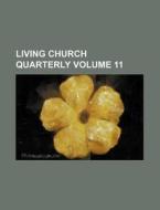 Living Church Quarterly Volume 11 di Books Group edito da Rarebooksclub.com