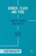 Gender, Class and Food di Julie M. Parsons edito da Palgrave Macmillan
