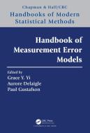 Handbook Of Measurement Error Models di Aurore Delaigle, Paul Gustafson edito da Taylor & Francis Ltd