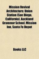 Mission Revival Architecture: Union Stat di Books Llc edito da Books LLC, Wiki Series