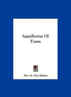 Appollonius of Tyana di Mrs St Clair Stobart edito da Kessinger Publishing