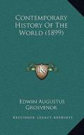 Contemporary History of the World (1899) di Edwin Augustus Grosvenor edito da Kessinger Publishing