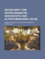 Zeitschrift Fur Vaterlandische Geschichte Und Altertumskunde (55-56 ) di Verein Fur Geschichte Westfalens edito da Rarebooksclub.com