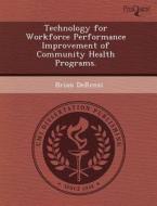 Technology For Workforce Performance Improvement Of Community Health Programs. di Mary-Geraldine Navoa Svarovsky, Brian Derenzi edito da Proquest, Umi Dissertation Publishing