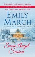 Snow Angel Season: Christmas in Eternity Springs, Christmas Wishing Tree di Emily March edito da ST MARTINS PR