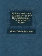 Epikurs Verhaltnis Zu Demokrit in Der Naturphilosophie di Albert Goedeckemeyer edito da Nabu Press
