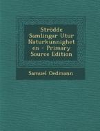 Strodde Samlingar Utur Naturkunnigheten di Samuel Oedmann edito da Nabu Press