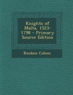 Knights of Malta, 1523-1798 di Reuben Cohen edito da Nabu Press