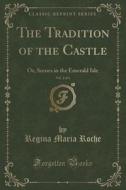 The Tradition Of The Castle, Vol. 2 Of 4 di Regina Maria Roche edito da Forgotten Books