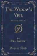 Tbc Widow's Veil di Alice Rostetter edito da Forgotten Books