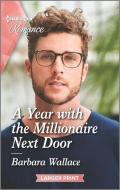 A Year with the Millionaire Next Door di Barbara Wallace edito da HARLEQUIN SALES CORP