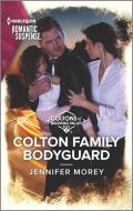 Colton Family Bodyguard di Jennifer Morey edito da HARLEQUIN SALES CORP