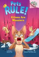 Kittens Are Monsters!: A Branches Book (Pets Rule! #3) di Susan Tan edito da SCHOLASTIC