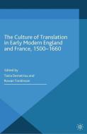 The Culture of Translation in Early Modern England and France, 1500-1660 edito da Palgrave Macmillan UK
