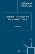 Cultural Translation and Postcolonial Poetry di A. Bery edito da Palgrave Macmillan UK