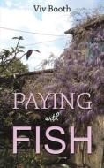 Paying With Fish di Viv Booth edito da Austin Macauley Publishers