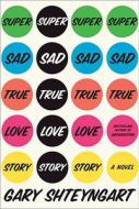 Super Sad True Love Story di Gary Shteyngart edito da Random House