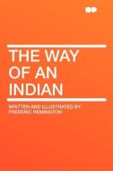 The Way of an Indian edito da HardPress Publishing