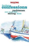 "yachting Monthly's" Further Confessions di Paul Gelder edito da Bloomsbury Publishing Plc