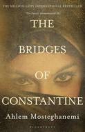 The Bridges of Constantine di Ahlem Mosteghanemi edito da BLOOMSBURY
