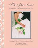 The Bride's Year Ahead: The Ultimate Month-By-Month Wedding Planner di Marguerite Smolen, Claudia Gryvatz Copquin edito da Sellers Publishing