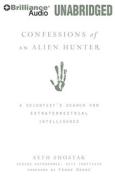 Confessions of an Alien Hunter: A Scientist's Search for Extraterrestrial Intelligence di Seth Shostak edito da Brilliance Audio