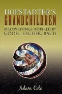 Metawritings Inspired By Godel, Escher, Bach di Adam Cole edito da Xlibris Corporation
