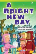 A Bright New Day (Fluent Plus) di Helen Bethune edito da SHELL EDUC PUB